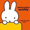 Cover Art for 9781471124877, Peek-A-Boo Miffy: A Lift-the-Flap Book by Dick Bruna