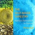 Cover Art for 9780198502449, The Self-Made Tapestry: Pattern Formation in Nature by Philip Ball