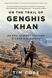 Cover Art for 9781608194469, On the Trail of Genghis Khan: An Epic Journey Through the Land of the Nomads by Tim Cope
