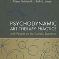 Cover Art for 9780415523936, Psychodynamic Art Therapy Practice with People on the Autistic Spectrum by Unknown