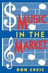 Cover Art for 9780879726942, Music in the Market by Don Cusic