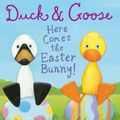 Cover Art for 9781910126295, Here Comes the Easter Bunny (Duck & Goose Board Book) by Tad Hills