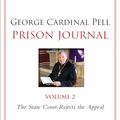 Cover Art for B094T948G6, Prison Journal, Volume 2: The State Court Rejects the Appeal by George Cardinal Pell