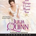 Cover Art for 9780062016249, Ten Things I Love about You by Rosalyn Landor, Julia Quinn