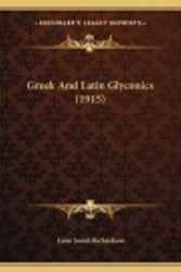 Cover Art for 9781166896843, Greek and Latin Glyconics (1915) by Leon Josiah Richardson