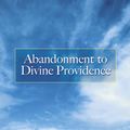 Cover Art for 9780486113159, Abandonment to Divine Providence by Jean-Pierre de Caussade