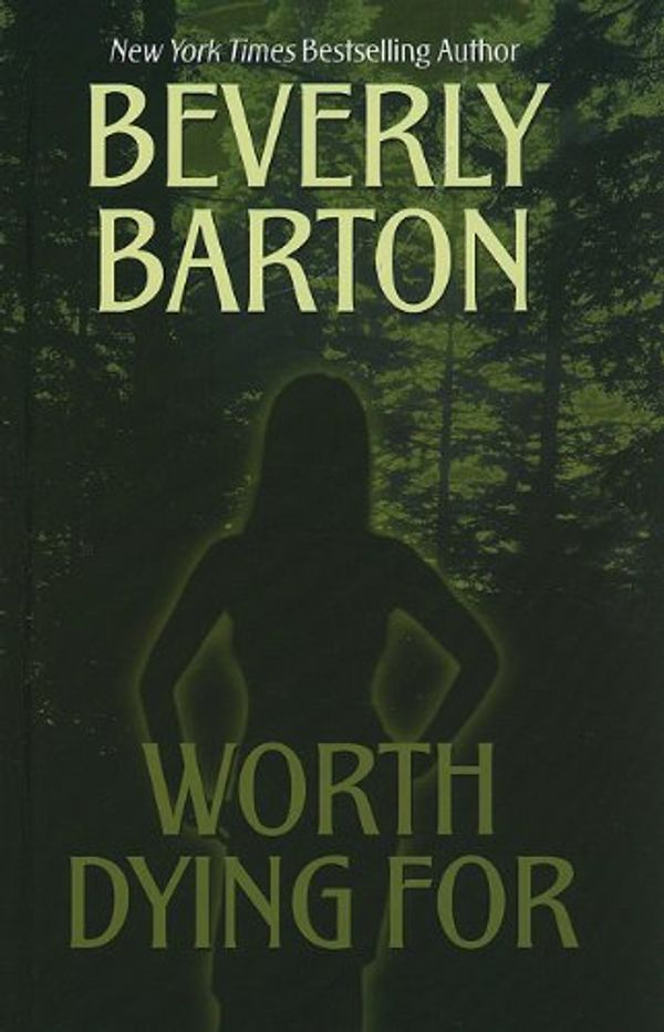 Cover Art for 9781410425775, Worth Dying for by Beverly Barton