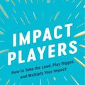 Cover Art for 9780063063327, Impact Players by Liz Wiseman