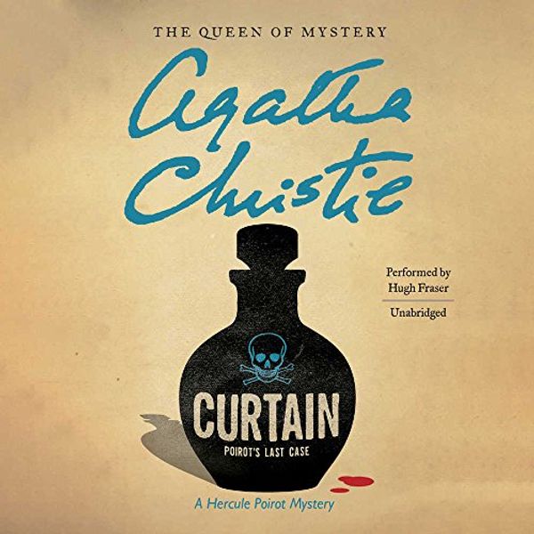 Cover Art for 9781504762779, Curtain: Poirot's Last Case: A Hercule Poirot Mystery (Hercule Poirot Mysteries (Audio)) by Agatha Christie