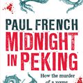 Cover Art for 9780670080922, Midnight in Peking by Paul French