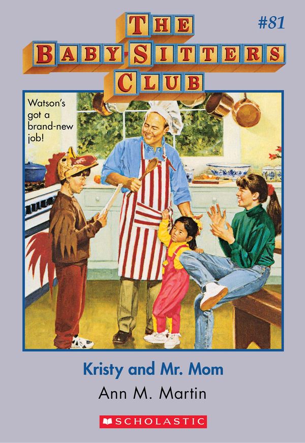 Cover Art for 9780545768542, The Baby-Sitters Club #81: Kristy and Mr. Mom by Ann M. Martin