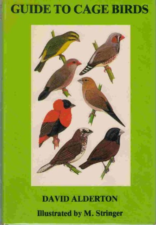 Cover Art for 9780904558784, Guide to Cage Birds by DAVID ALDERTON