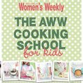 Cover Art for 9781742451046, Cooking School For Kids by The Australian Women's Weekly