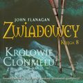 Cover Art for 9788376860268, Zwiadowcy Ksiega 8 Krolowie Clonmelu by John Flanagan