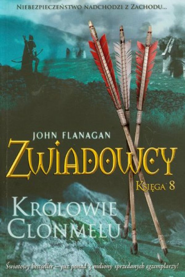 Cover Art for 9788376860268, Zwiadowcy Ksiega 8 Krolowie Clonmelu by John Flanagan