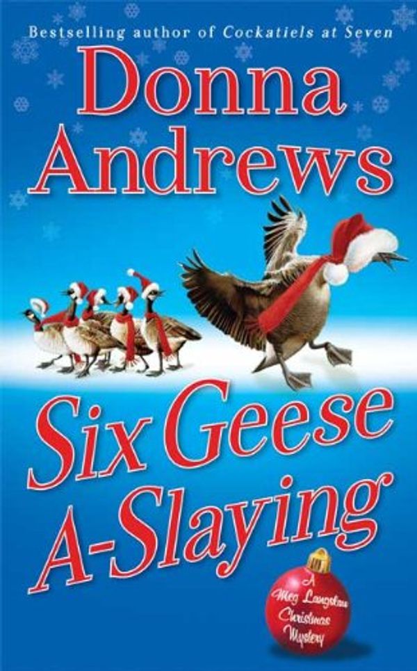 Cover Art for 9780312536114, Six Geese A-Slaying by Donna Andrews