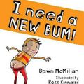 Cover Art for 9780947506186, I Need a New Bum by Dawn McMillan
