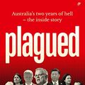 Cover Art for B0B5MF3MZP, Plagued: Australia's two years of hell — the inside story by Simon Benson