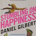 Cover Art for 9780007272914, Stumbling on Happiness by Daniel Gilbert