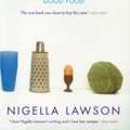 Cover Art for 9780701169114, How To Eat: The Pleasures and Principles of Good Food by Nigella Lawson