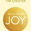 Cover Art for 9781783594818, Rediscovering Joy: The Dynamic Power of the Reformation in Galatians by Tim Chester