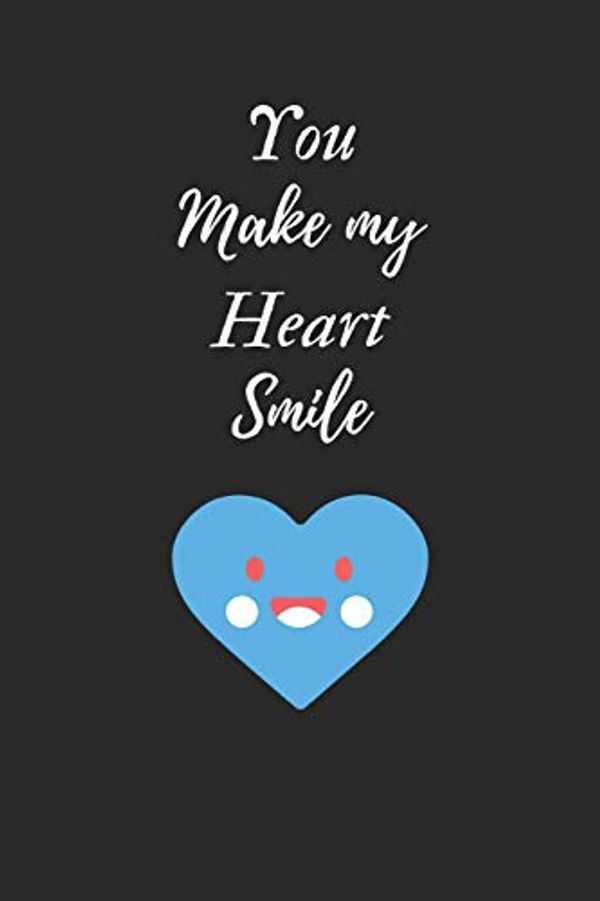 Cover Art for 9781795715430, You Make My Heart Smile: Cute Funny Notebook for Partner A5 (6 X 9 In) to Write in with 120 Pages White Paper Journal / Planner / Notepad / Diary / Doodling Pad by Katech Journal Publishers