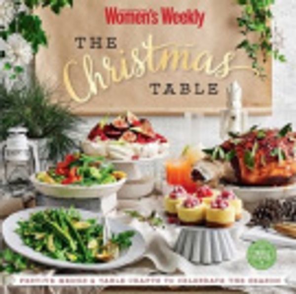 Cover Art for 9781742456270, The Christmas Table by The Australian Women's Weekly