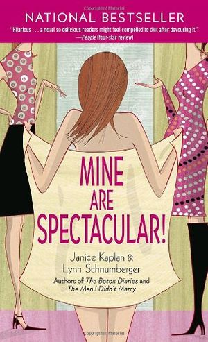 Cover Art for 9780345490629, Mine Are Spectacular!: A Novel by Janice Kaplan