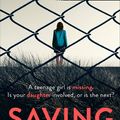 Cover Art for 9780008244224, Saving Sophie: A compulsively twisty psychological thriller that will keep you gripped to the very last page by Sam Carrington