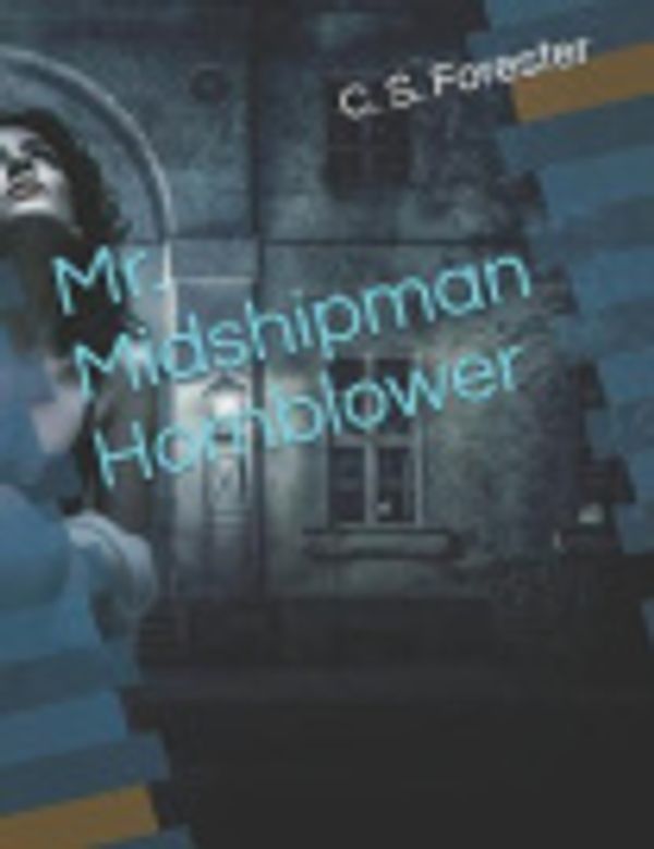 Cover Art for 9798727646854, Mr. Midshipman Hornblower by C. S. Forester