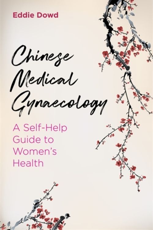 Cover Art for 9781848193826, Chinese Medical Gynaecology by Eddie Dowd