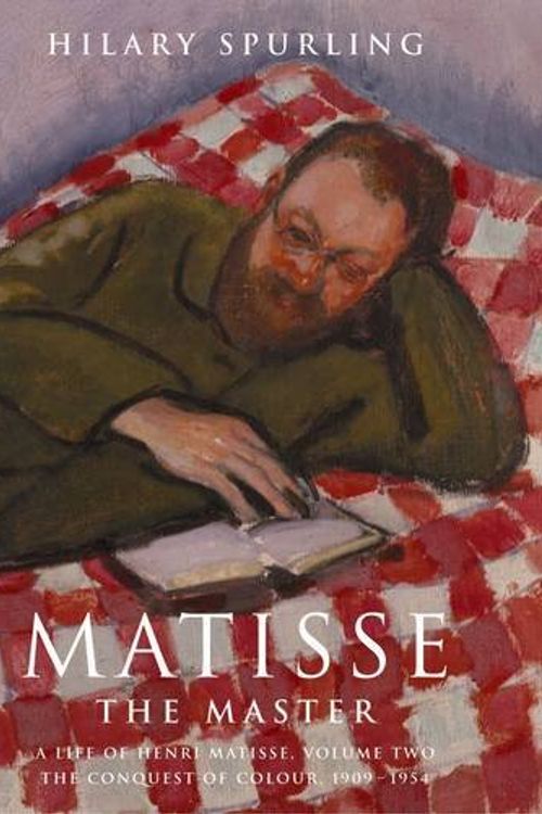 Cover Art for 9780241133392, Matisse the Master: v. 2 by Hilary Spurling