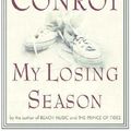 Cover Art for 9785550151310, My Losing Season by Pat Conroy