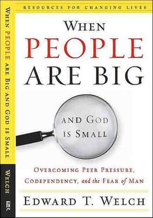 Cover Art for 9780875526003, When People are Big and God is Small by Edward T. Welch