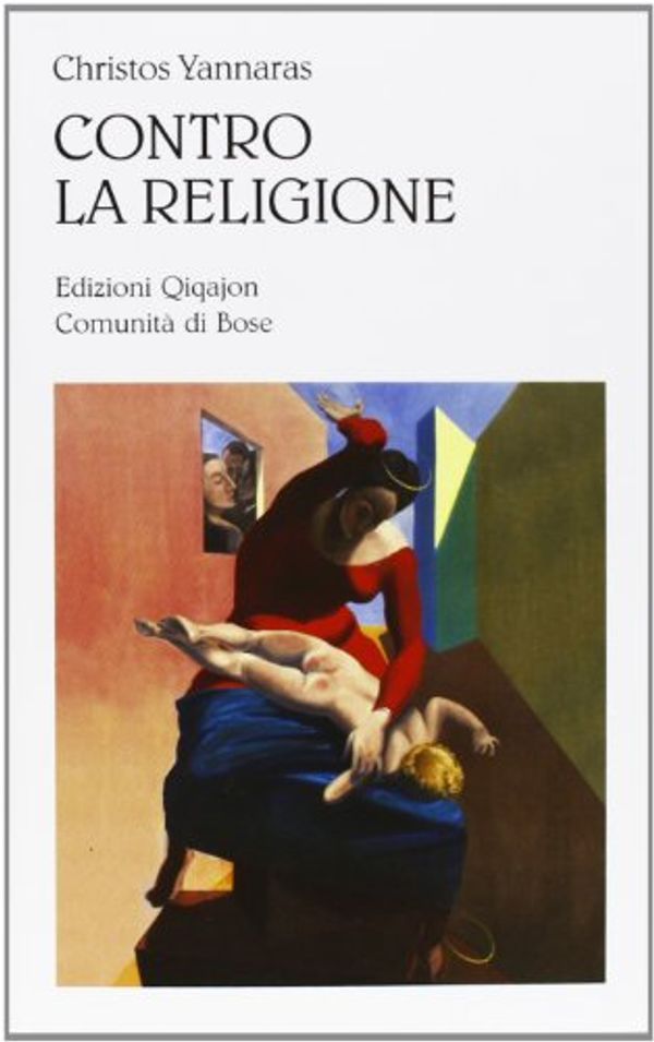 Cover Art for 9788882273811, Contro la religione by Christos Yannaras