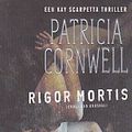 Cover Art for 9789024544417, Rigor Mortis by Patricia Cornwell