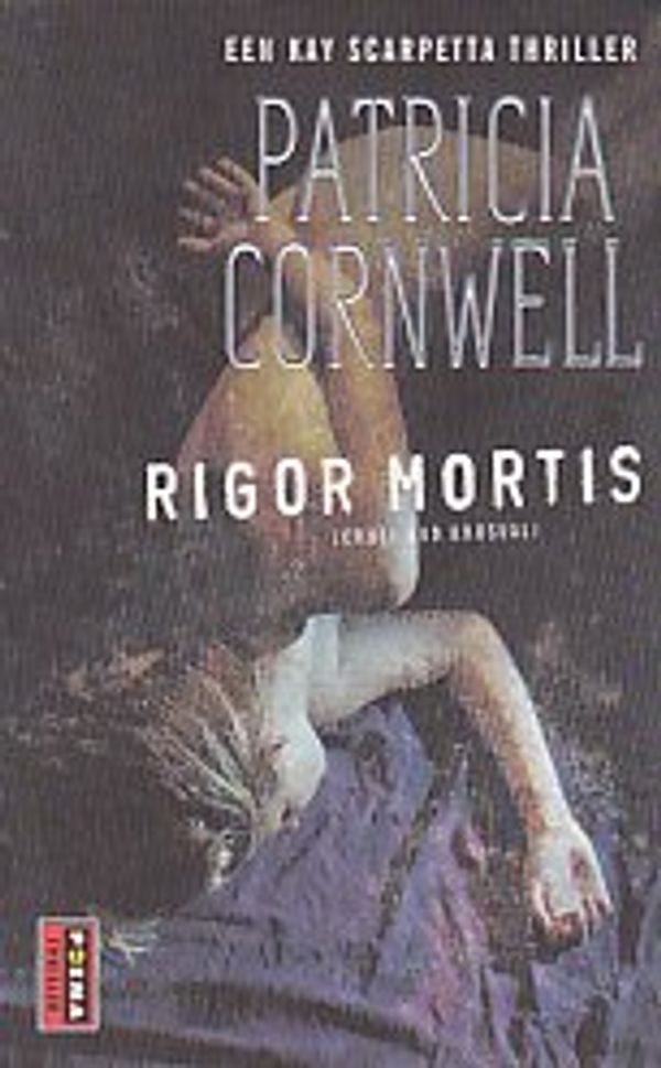 Cover Art for 9789024544417, Rigor Mortis by Patricia Cornwell