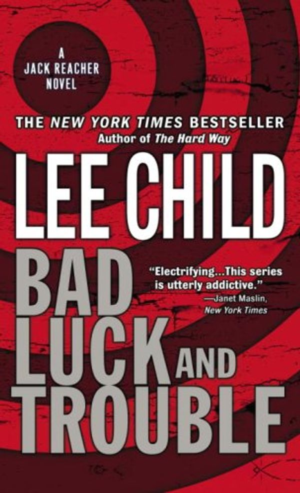 Cover Art for 9780440244981, Bad Luck and Trouble (Jack Reacher, No. 11) by Lee Child