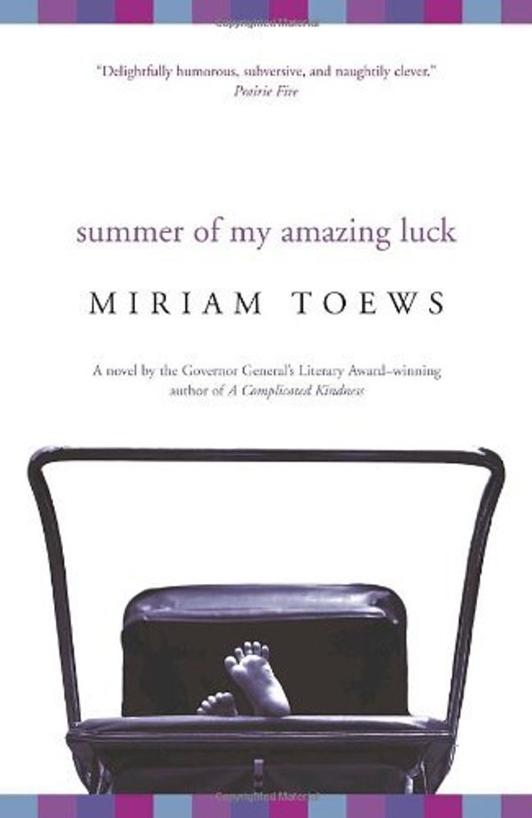 Cover Art for 9780676978476, Summer of My Amazing Luck by Miriam Toews