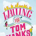 Cover Art for B07HLP2MN3, Waiting for Tom Hanks by Kerry Winfrey