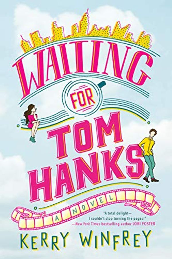 Cover Art for B07HLP2MN3, Waiting for Tom Hanks by Kerry Winfrey