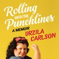 Cover Art for 9781877505638, Rolling with the Punchlines by Urzila Carlson