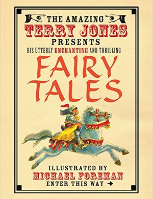 Cover Art for B00PPHK7RE, The Fantastic World of Terry Jones: Fairy Tales: His Great Tales and Unbelievable Adventures by Terry Jones