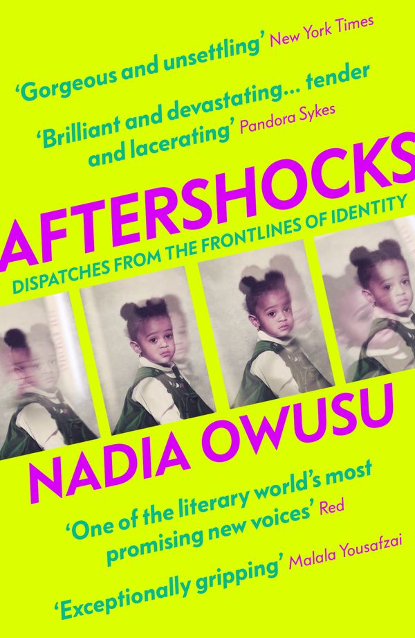 Cover Art for 9781529342895, Aftershocks: Dispatches from the Frontlines of Identity by Nadia Owusu
