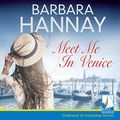 Cover Art for B07TS4PQC1, Meet Me in Venice by Barbara Hannay