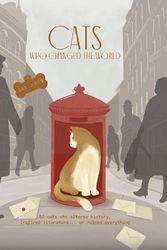 Cover Art for 9781914317880, Cats Who Changed the World: 50 Cats Who Altered History, Inspired Literature... or Ruined Everything by Dan Jones