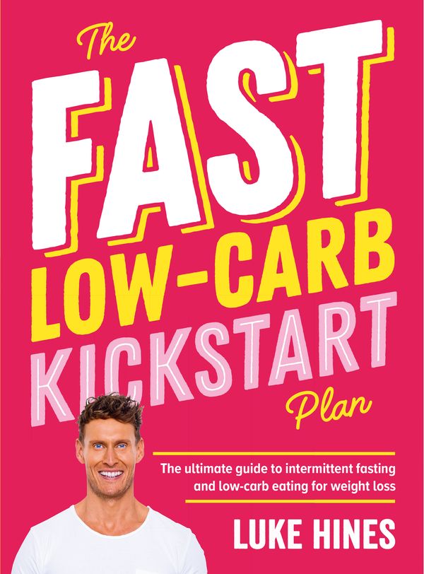 Cover Art for 9781760785727, Fast Low-Carb Kickstart Plan by Luke Hines