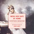 Cover Art for 9781590173350, Wish Her Safe at Home by Stephen Benatar
