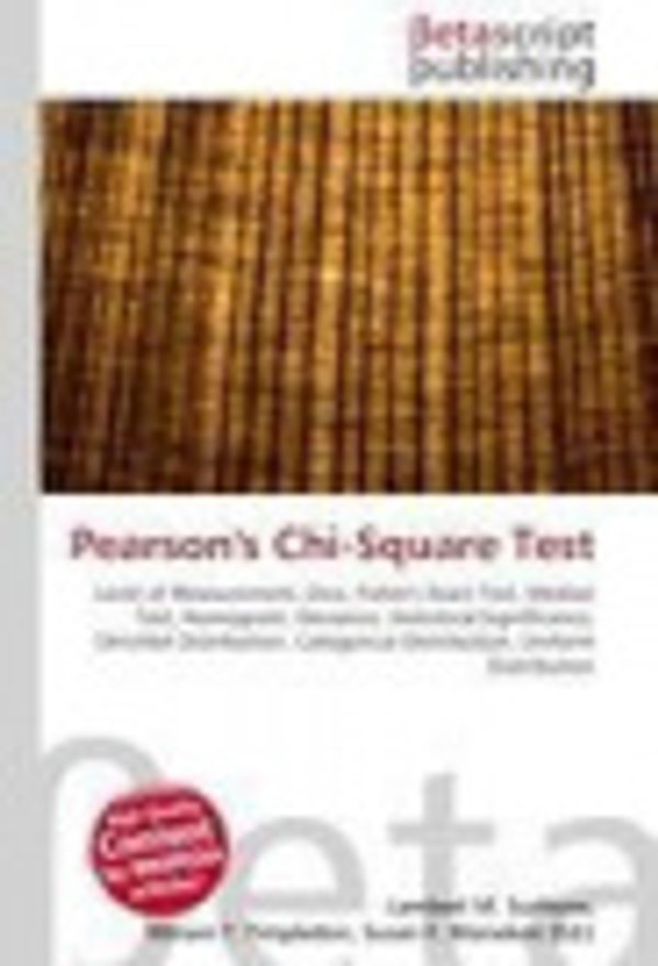 Cover Art for 9786130336387, Pearson's Chi-Square Test by Surhone, Lambert M., Timpledon, Miriam T.