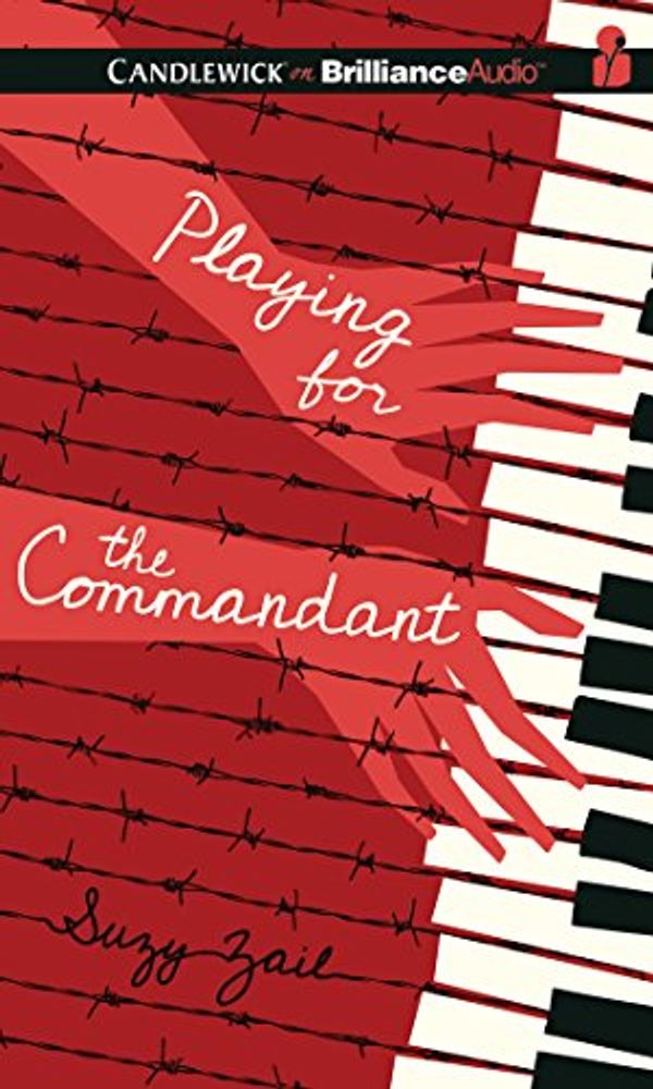 Cover Art for 9781491530672, Playing for the Commandant by Suzy Zail